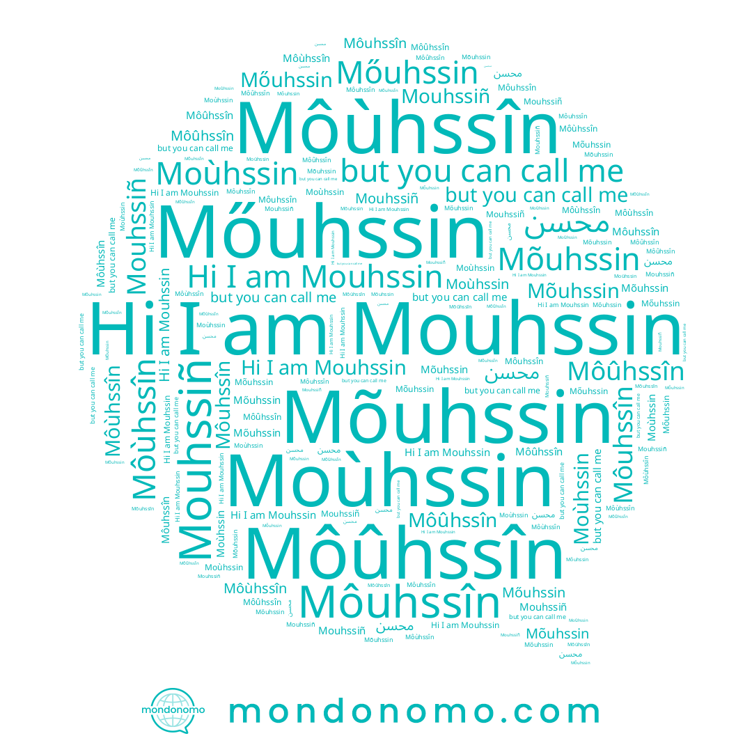 name Moùhssin, name Môuhssîn, name Mouhssin, name Mõuhssin, name محسن, name Mouhssiñ, name Mőuhssin, name Môûhssîn, name Môùhssîn