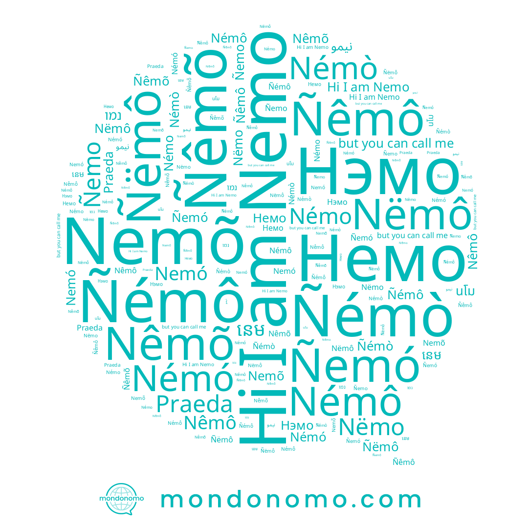 name Нэмо, name Némó, name Ñëmô, name Némô, name Nëmô, name נמו, name Ñemó, name Ñemo, name Nëmo, name نيمو, name Némò, name Немо, name Nêmô, name Ñêmõ, name Nêmõ, name នេម, name Nemó, name Nemo, name นโม, name Ñêmô, name Némo, name Ñémò, name Nemõ, name Ñémô