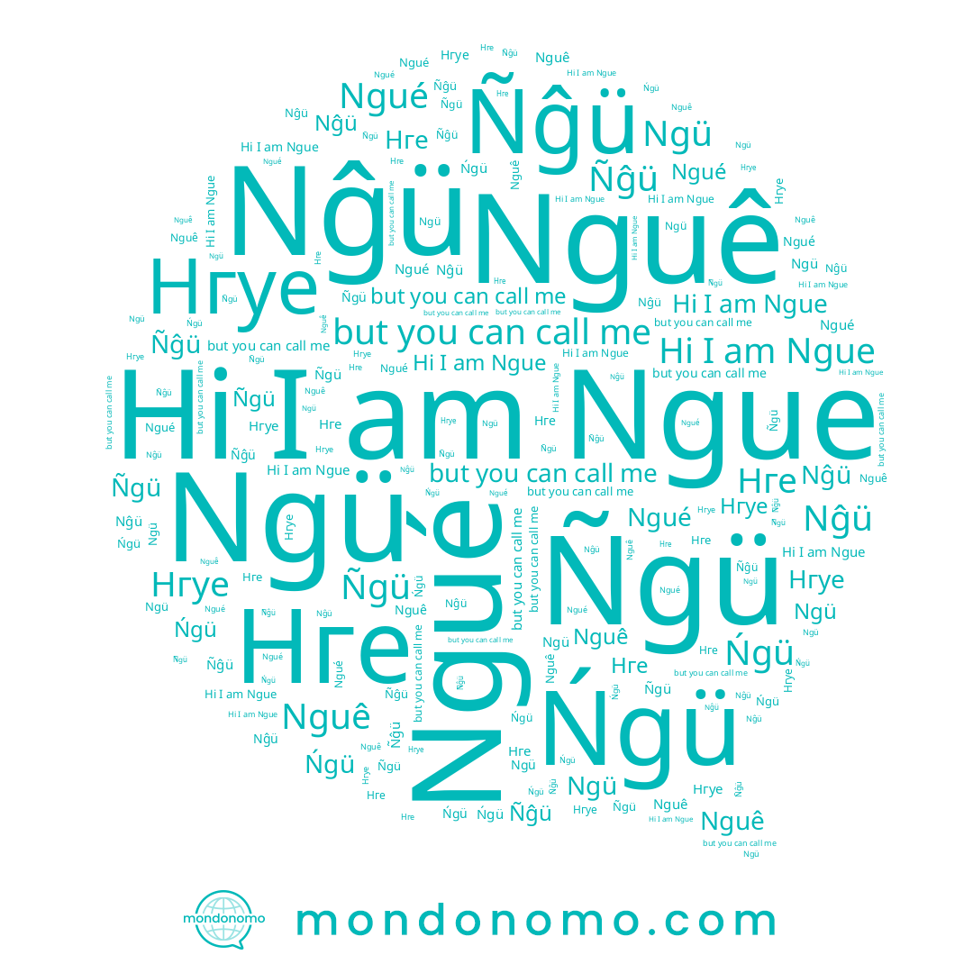 name Нгуе, name Ngue, name Nĝü, name Нге, name Nguê, name Ñgü, name Ñĝü, name Ńgü, name Ngué, name Ngü
