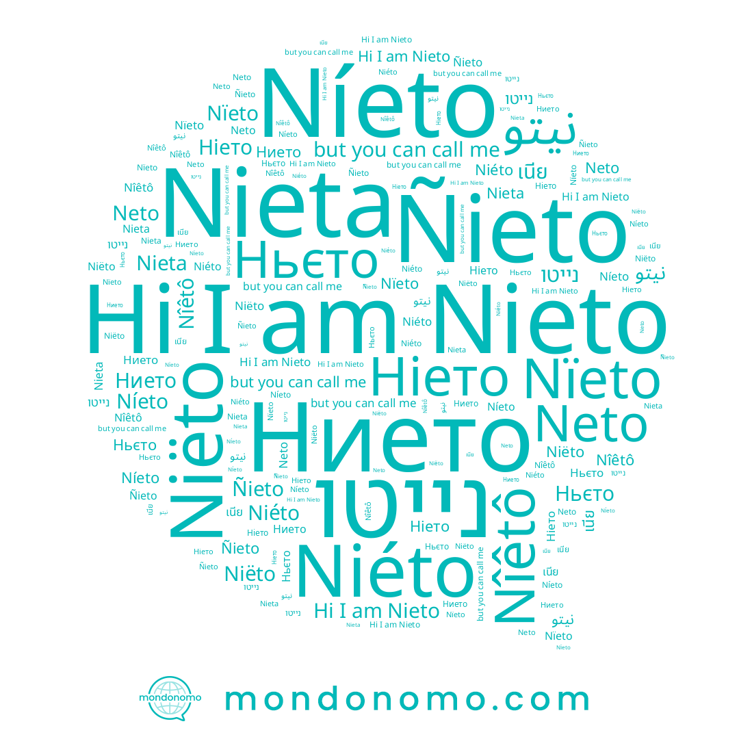 name Нието, name Níeto, name נייטו, name Nïeto, name Niéto, name Nieta, name Neto, name Ñieto, name Ньєто, name Nieto, name Ніето, name เนีย, name Niëto, name Nîêtô