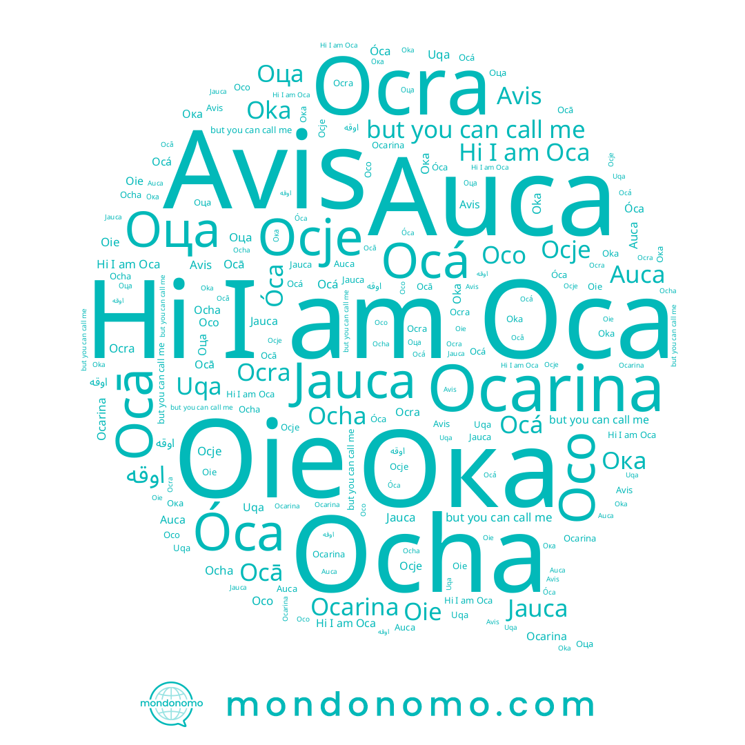 name Oka, name Oco, name Auca, name Uqa, name Ocá, name Ocā, name Avis, name Oca, name Ocarina, name Ока, name Ocha, name Óca, name اوقه, name Оца, name Jauca