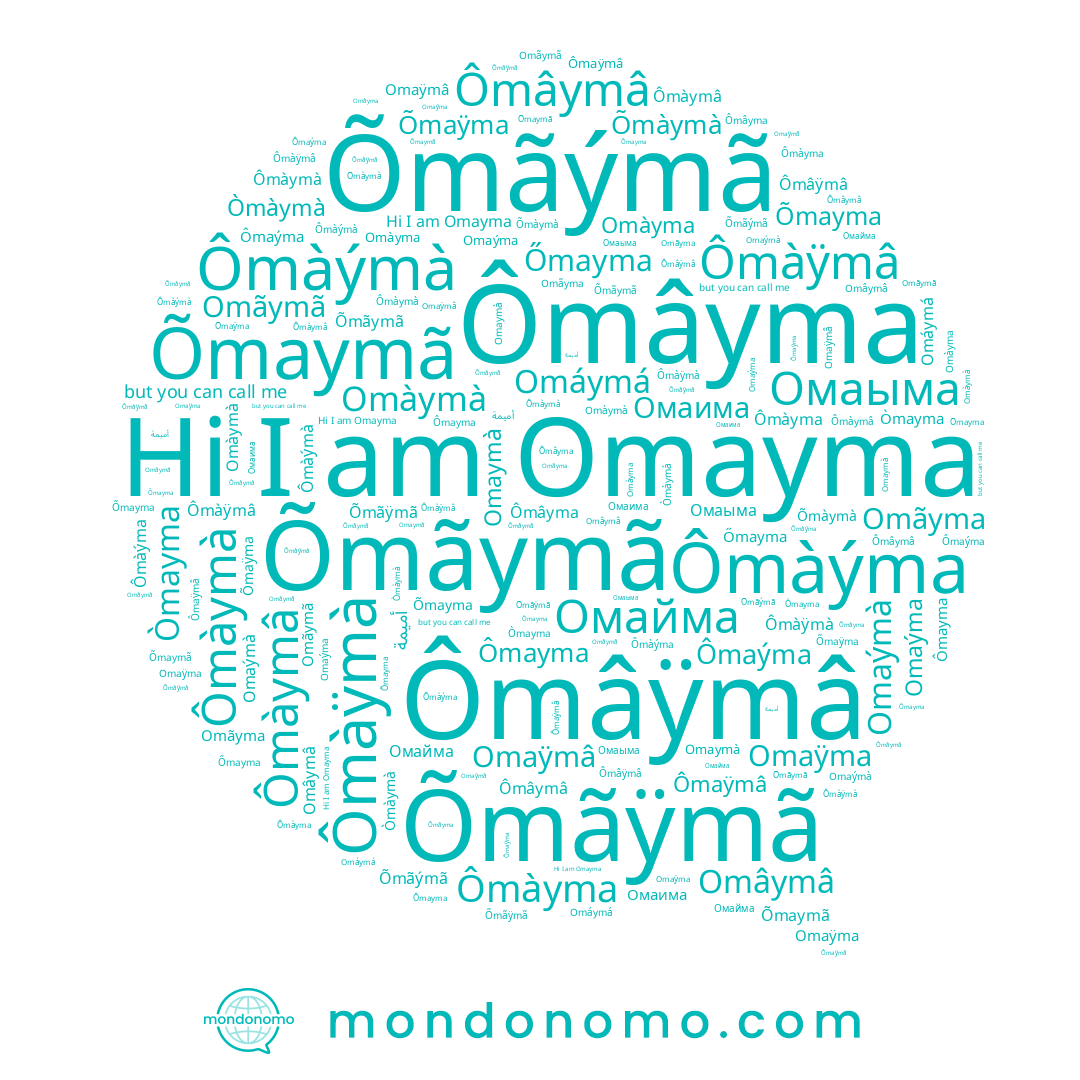 name Omãymã, name Òmayma, name Ômâÿmâ, name Ômayma, name Omàyma, name Omãyma, name Õmãýmã, name Ômaýma, name Omáymá, name Омайма, name Ômàymà, name Õmaymã, name Õmàymà, name Ômàÿmâ, name Õmãymã, name Ômàÿmà, name أميمة, name Ômaÿmâ, name Omaymà, name Omaýmà, name Õmayma, name Omayma, name Omâymâ, name Omàymà, name Omaýma, name Ômâymâ, name Omaÿmâ, name Ômàýmà, name Ômâyma, name Омаима, name Õmãÿmã, name Őmayma, name Омаыма, name Õmaÿma, name Ômàymâ, name Ômàyma, name Òmàymà, name Omaÿma, name Ômàýma