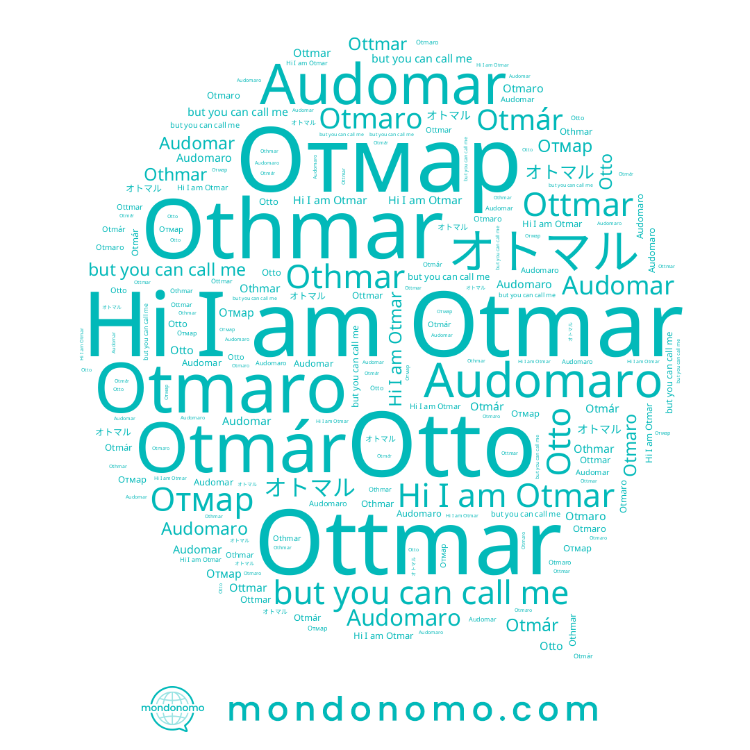 name Otto, name Ottmar, name Audomaro, name Audomar, name Othmar, name オトマル, name Otmar, name Отмар, name Otmaro, name Otmár