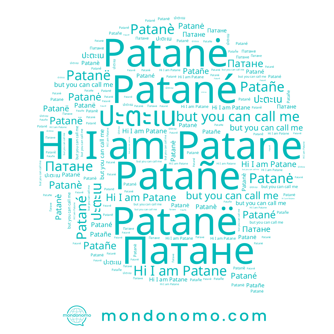 name ปะตะเน, name Patanë, name Patané, name Patanè, name Патане, name Patanė, name Patane, name Patañe