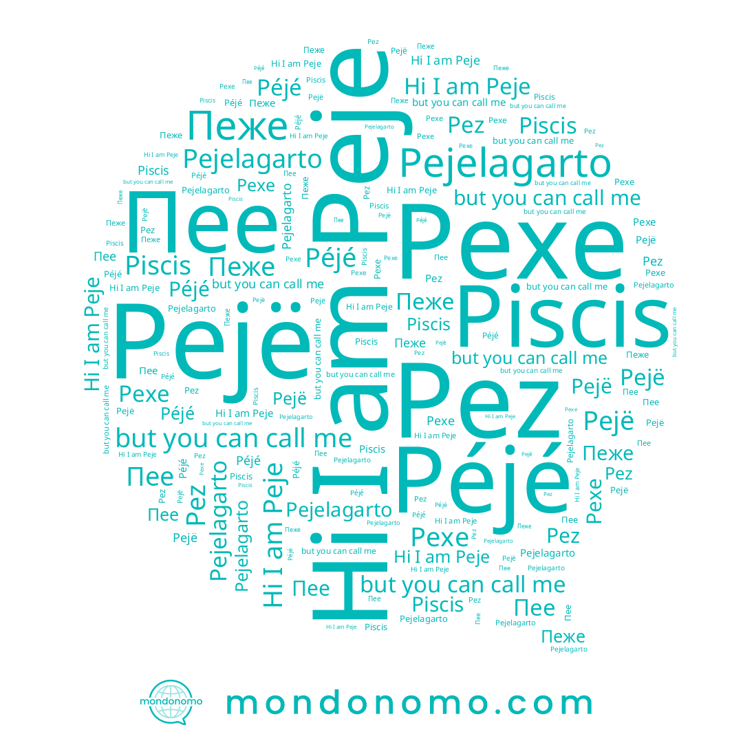 name Pez, name Pejë, name Пеже, name Péjé, name Pejelagarto, name Пее, name Piscis, name Pexe, name Peje