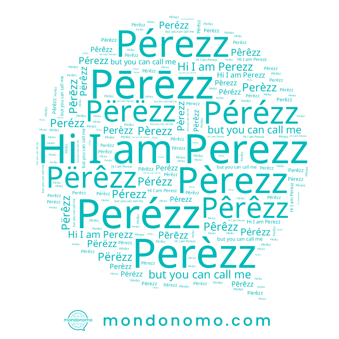 name Perezz, name Pêrêzz, name Përêzz, name Përëzz, name Pèrezz, name Pérézz, name Pérezz, name Perèzz, name Perézz, name Pērēzz