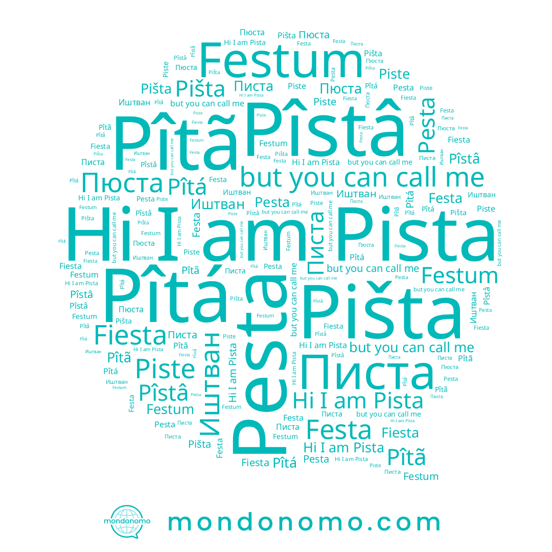 name Pišta, name Piste, name Pîtã, name Pîtá, name Pîstâ, name Пюста, name Иштван, name Pesta, name Писта, name Festa, name Pista