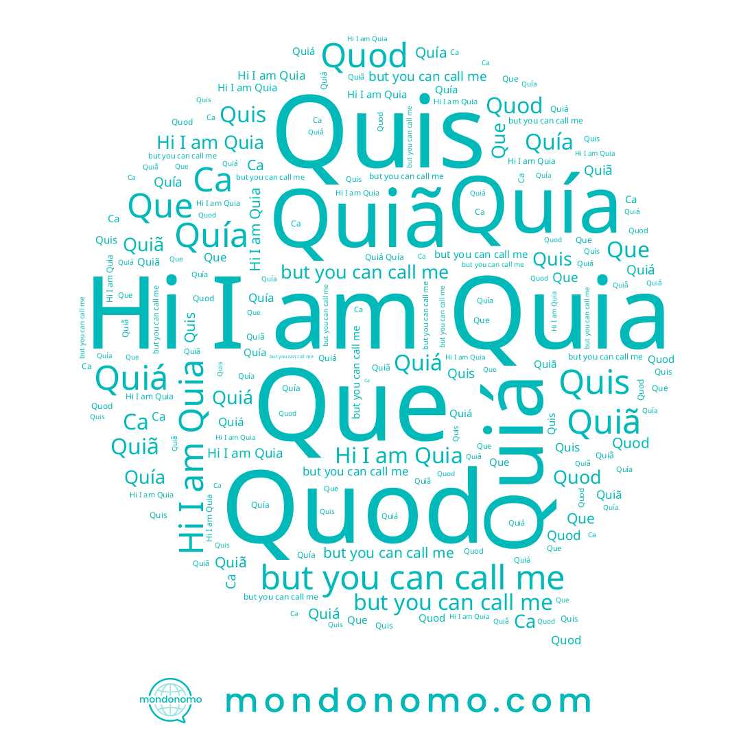 name Quía, name Quia, name Ca, name Quis, name Quiá, name Quiã, name Que, name Quod