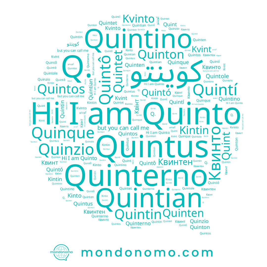 name Квинто, name Квинт, name Quintos, name Quinten, name Quintian, name Quint, name Quinto, name Quintô, name Quintus, name Kinto, name Q., name Quintí, name Quinzio, name Kvint, name Quintin, name Quintole, name Квінт, name Kvinto, name Quinterno, name Quintó, name Quinque, name Квинтен, name Quintino, name Quinton, name Kintin
