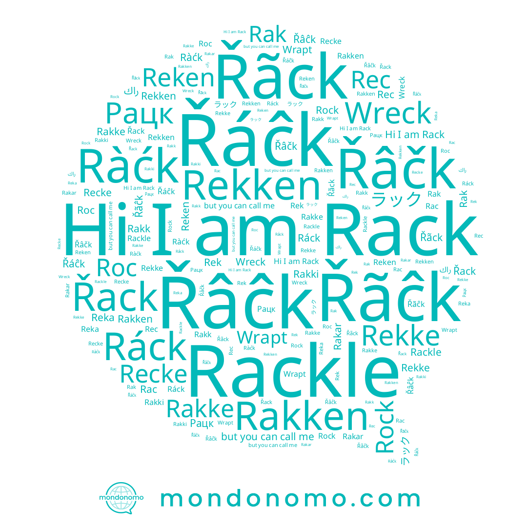 name Rekken, name Reka, name Ráck, name Rak, name Rakke, name Řâĉk, name Rec, name Rakken, name Řack, name Reken, name Řáĉk, name Řãĉk, name Rackle, name Rek, name Rekke, name Rock, name Рацк, name Ràćk, name Rakar, name Recke, name Roc, name Rakki, name Řâčk, name Řãck, name Rakk, name Rack