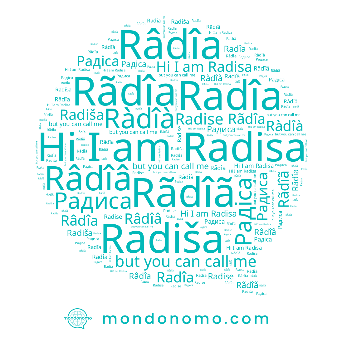 name Radise, name Ràdîà, name Râdîa, name Rãdîã, name Radiša, name Râdîâ, name Rãdîa, name Радиса, name Radisa, name Radîa, name Радіса