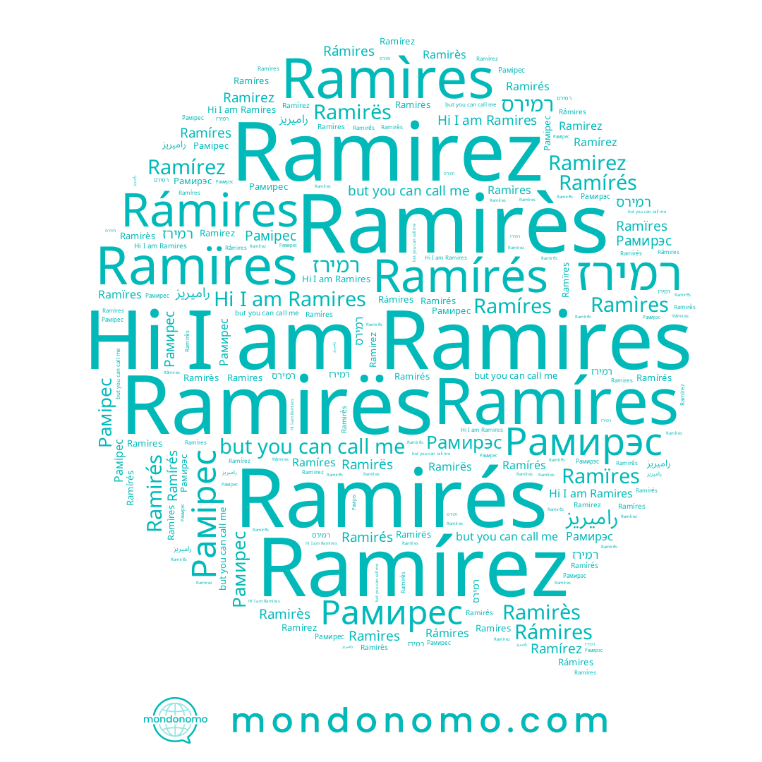 name Ramïres, name Ramirès, name Ramìres, name Рамірес, name Rámires, name Ramirez, name Ramírez, name Рамирэс, name רמירז, name Рамирес, name Ramíres, name Ramírés, name Ramires, name רמירס, name Ramirës, name Ramirés