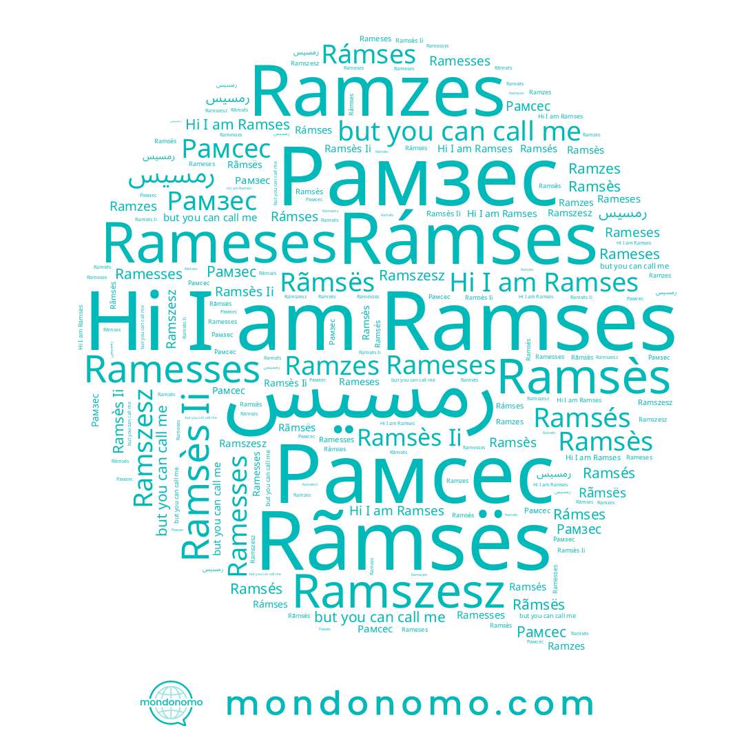 name Ramesses, name Ramszesz, name Ramses, name Рамсес, name Ramsés, name Ramzes, name Rãmsës, name Rameses, name رمسيس, name Rámses, name Рамзес, name Ramsès