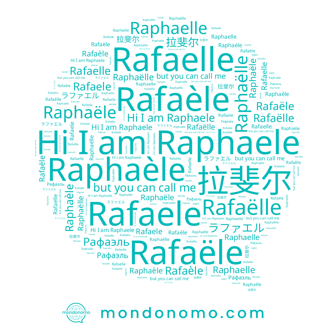name Raphaele, name 拉斐尔, name Рафаэль, name Raphaëlle, name Rafaëlle, name ラファエル, name Rafaele, name Rafaèle, name Raphaële, name Rafaële, name Raphaelle, name Rafaelle, name Raphaèle