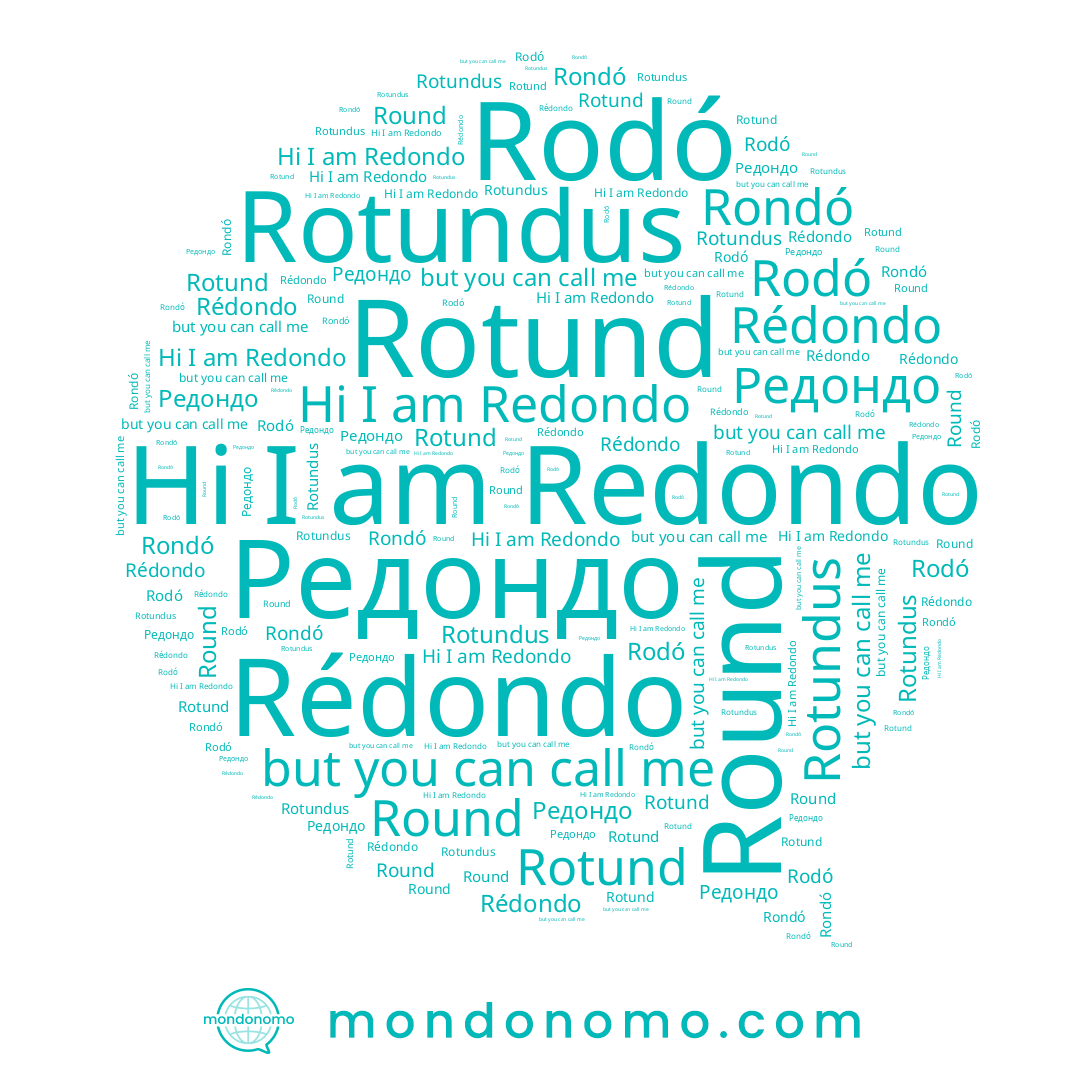 name Rotund, name Rédondo, name Redondo, name Rodó, name Редондо, name Rondó, name Round