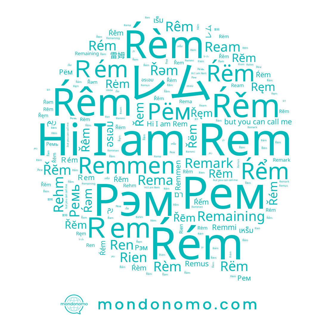 name เหร็ม, name Ŕěm, name Řem, name Remark, name Ream, name Rĕm, name Rëm, name Remmi, name Рем, name レム, name Rem, name Řěm, name อรเอม, name Ren, name Rêm, name Řĕm, name Ręm, name Ŕëm, name Remmen, name Rehm, name Ŕểm, name Řém, name เร็ม, name רם, name Řêm, name Ｒém, name Remus, name Ŕém, name Рэм, name Rema, name Ŕêm, name Ｒem, name Řēm, name Řëm, name ريم, name Řęm, name Rèm, name Rēm, name Ремь, name Rien, name Ŕèm, name 雷姆, name Rém, name Рём, name Rėm