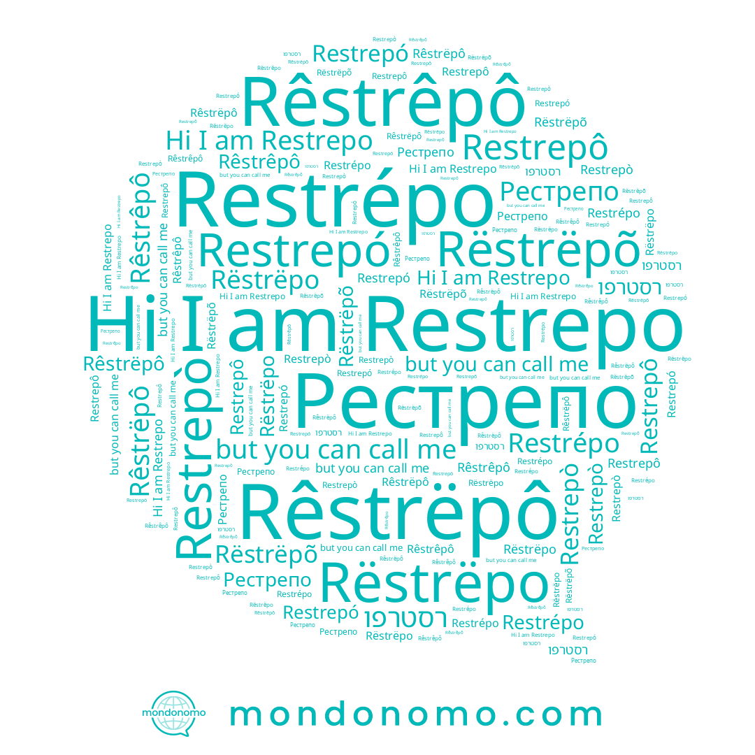 name Restrepò, name Restrepô, name Rëstrëpo, name Restrepo, name Rêstrêpô, name Рестрепо, name Rëstrëpõ, name Rêstrëpô, name רסטרפו, name Restrepó, name Restrépo