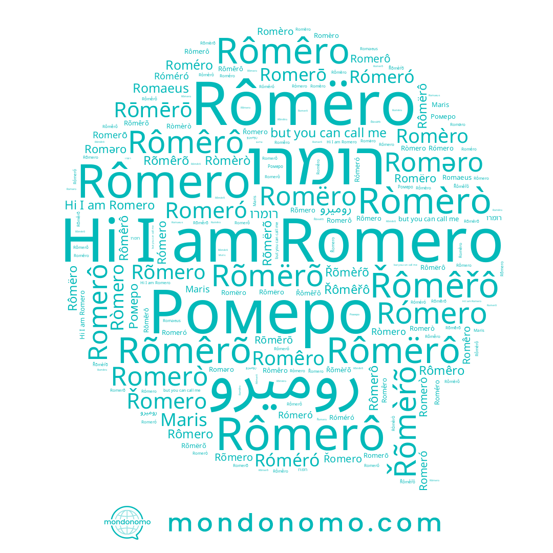 name Romèro, name Romerō, name Rõmërõ, name רומרו, name Romero, name Rōmērō, name Ròmero, name Romerô, name Romaeus, name Roméro, name Romerò, name Ròmèrò, name Romêro, name Rômërô, name Rômero, name Rômêrô, name Róméró, name Rómero, name Romëro, name Rõmero, name Rômëro, name Romǝro, name Maris, name Rômerô, name Řômêřô, name Ромеро, name Rômêro, name Romeró, name Rómeró, name Rõmêrõ, name Řomero, name Řõmèŕõ