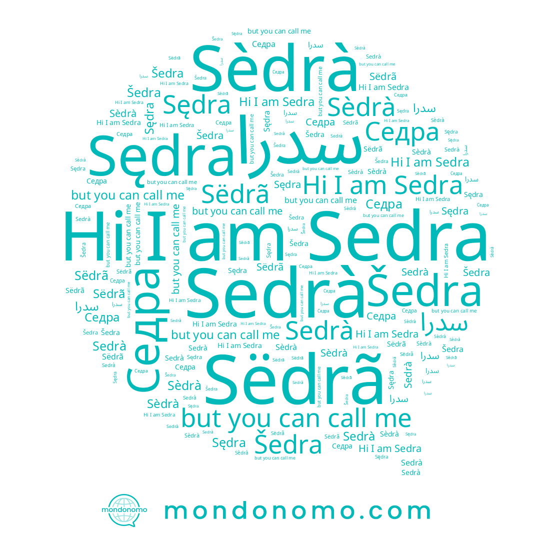 name Šedra, name Sëdrã, name Sedra, name سدرا, name Sędra, name Sedrà, name Sèdrà, name Седра