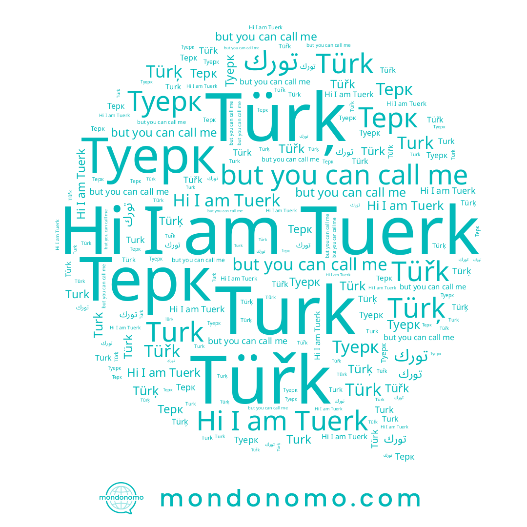 name Tüřk, name Türķ, name Türk, name تورك, name Терк, name Tuerk, name Туерк, name Turk