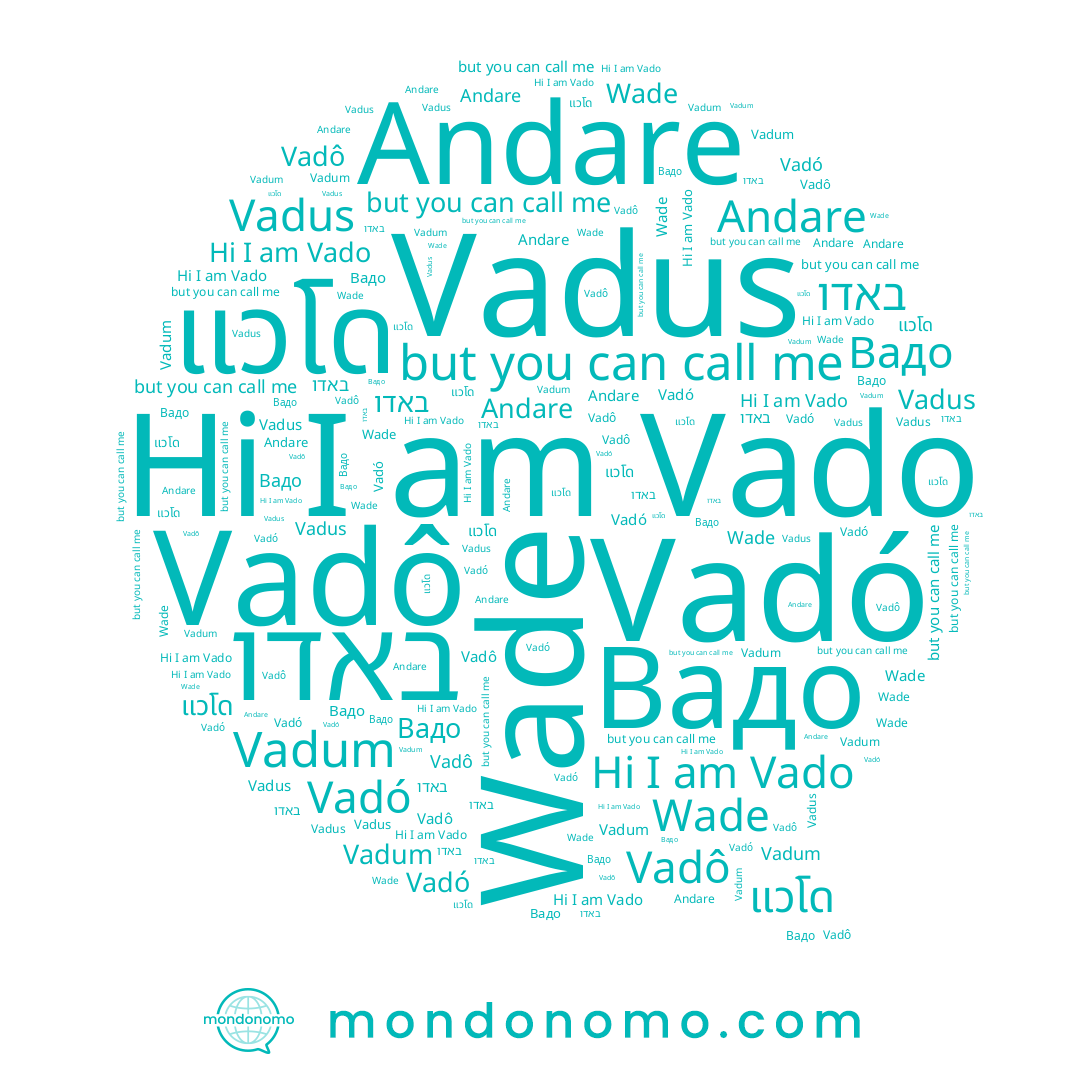 name Vado, name Vadus, name Вадо, name Vadó, name באדו, name แวโด, name Andare, name Vadô, name Wade