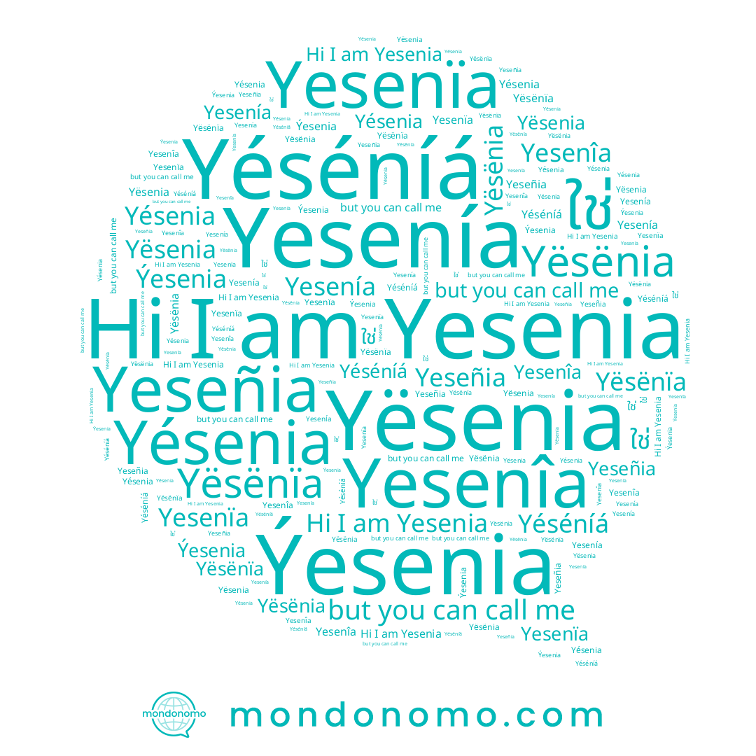 name Yésenia, name Yësënia, name Yesenia, name Ýesenia, name ใช่, name Yesenía, name Yéséníá, name Yësenia, name Yesenïa, name Yësënïa, name Yeseñia, name Yesenîa