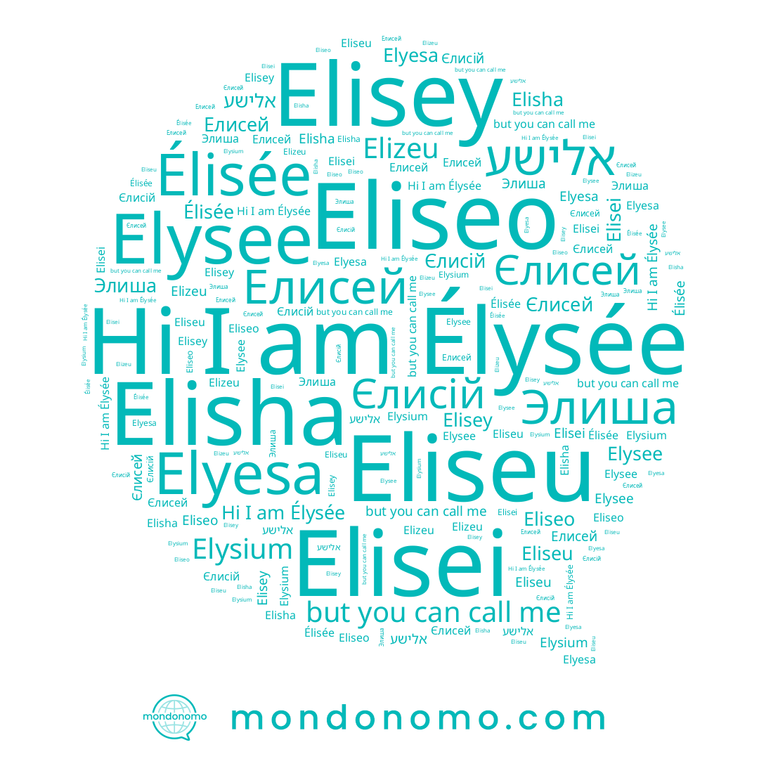name Elisei, name Eliseu, name Elysee, name אלישע, name Єлисій, name Eliseo, name Élisée, name Elizeu, name Элиша, name Elisey, name Elyesa, name Єлисей, name Élysée, name Елисей, name Elisha