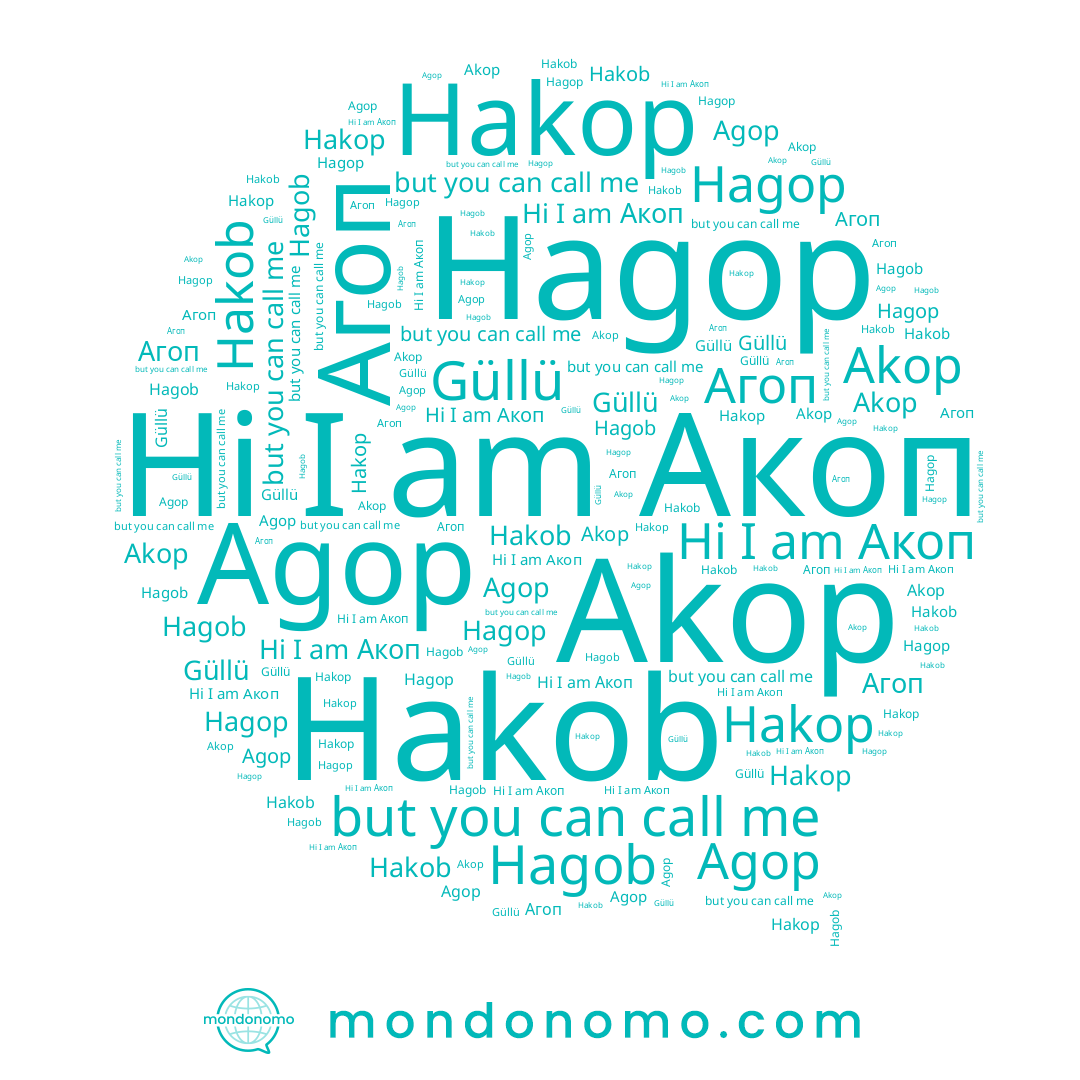 name Hagob, name Agop, name Hakop, name Akop, name Акоп, name Hakob, name Güllü, name Hagop, name Агоп