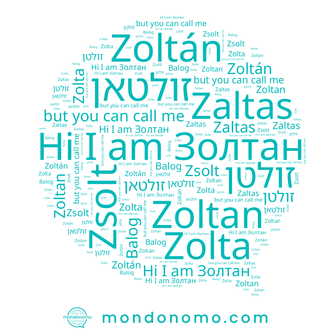 name Золтан, name Zolta, name Zoltan, name Zsolt, name Zoltán, name זולטן, name Balog, name זולטאן, name Zaltas