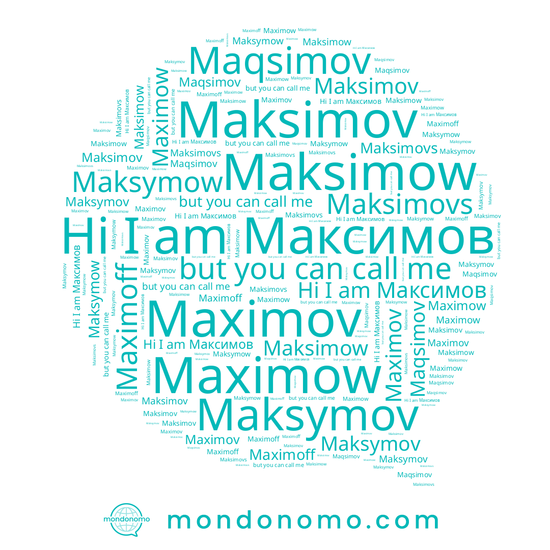 name Maksimov, name Maksimow, name Максимов, name Maksymov, name Maximow, name Maximoff, name Maximov, name Maksymow, name Maqsimov, name Maksimovs