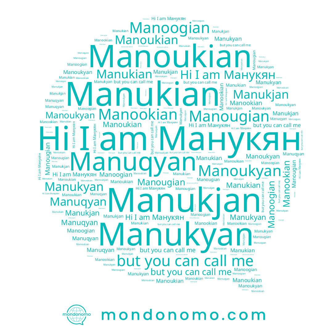 name Manougian, name Manukjan, name Manoogian, name Manuqyan, name Manookian, name Manoukyan, name Manoukian, name Manukyan, name Manukian, name Манукян