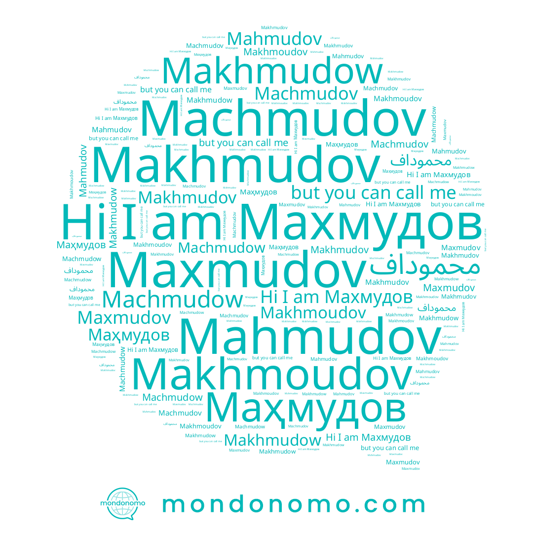 name Makhmoudov, name Machmudov, name Mahmudov, name Маҳмудов, name محموداف, name Махмудов, name Makhmudov, name Maxmudov, name Makhmudow