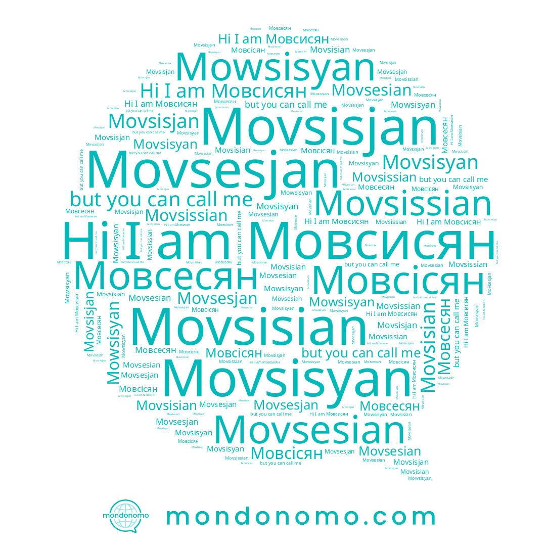 name Мовсесян, name Movsesian, name Movsisyan, name Мовсисян, name Movsisian, name Movsesjan, name Мовсісян, name Mowsisyan, name Movsisjan