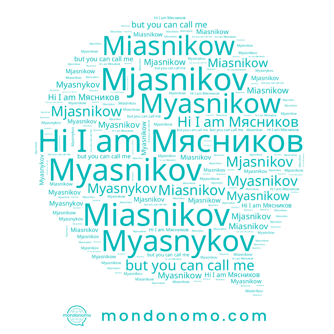 name Miasnikov, name Mjasnikow, name Mjasnikov, name Myasnikow, name Myasnykov, name Myasnikov, name Мясников