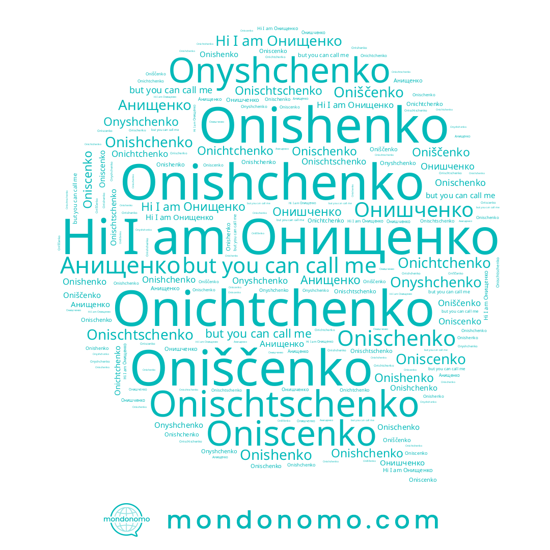 name Onyshchenko, name Onischenko, name Oniscenko, name Онишченко, name Онищенко, name Анищенко, name Onichtchenko, name Onishenko, name Onishchenko, name Onischtschenko