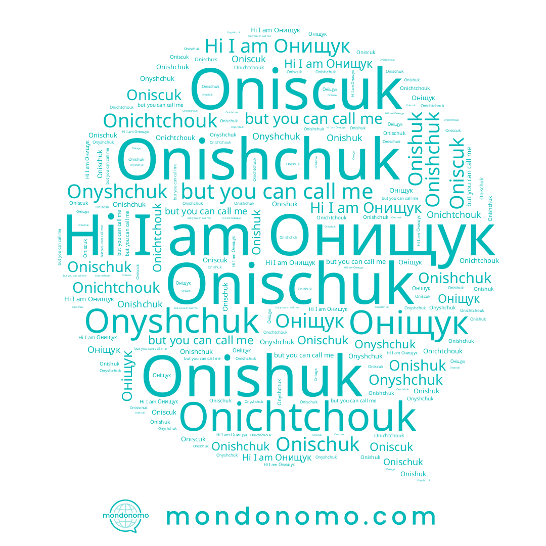 name Оніщук, name Onyshchuk, name Onichtchouk, name Onischuk, name Onishuk, name Onishchuk, name Онищук, name Oniscuk