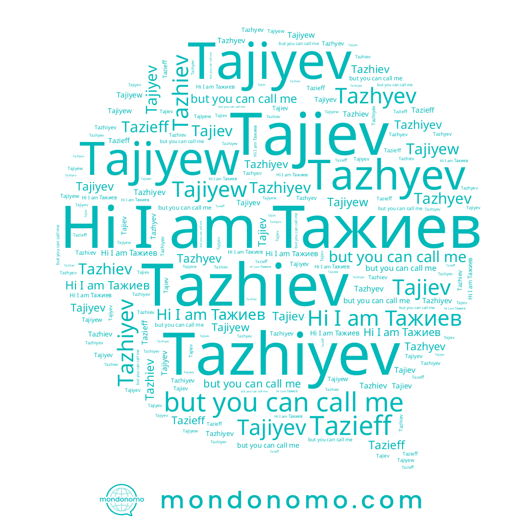 name Tazhyev, name Тажиев, name Tajiyev, name Tajiyew, name Tazhiev, name Tazhiyev, name Tajiev