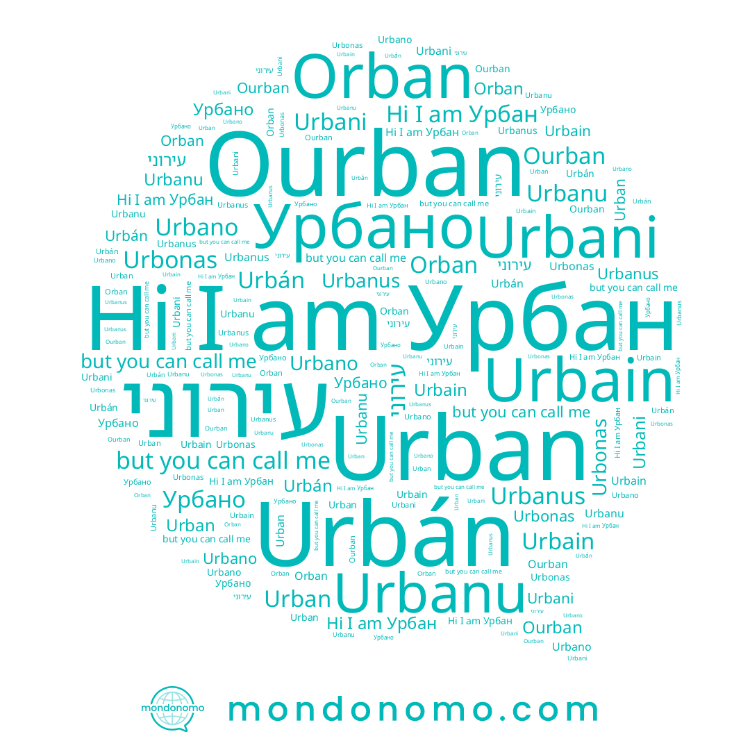 name Урбан, name Urbonas, name Urbanu, name עירוני, name Ourban, name Urbano, name Urbán, name Urbanus, name Urbani, name Урбано, name Orban, name Urbain, name Urban