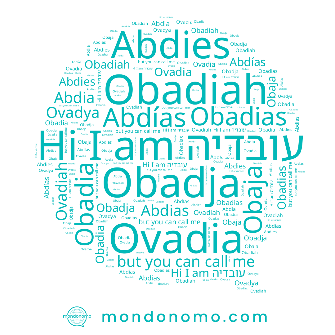 name Obaja, name Abdías, name עובדיה, name Abdies, name Obadia, name Obadja, name Abdia, name Ovadya, name Abdias, name Obadias, name Obadiah, name Ovadia, name Ovadiah