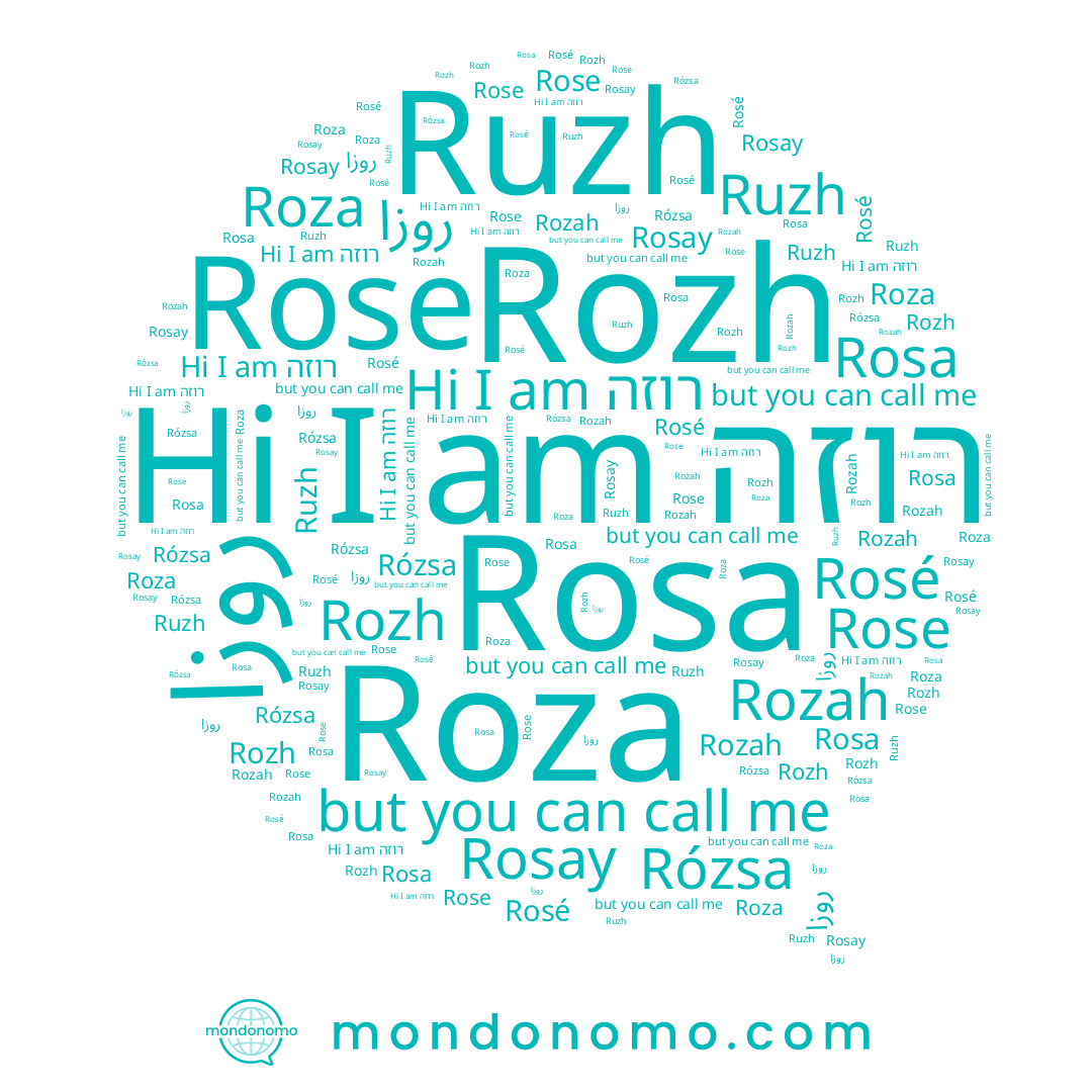 name Rózsa, name Rozh, name רוזה, name Rosay, name Rosa, name Rosé, name Roza, name Rose, name Ruzh, name روزا, name Rozah