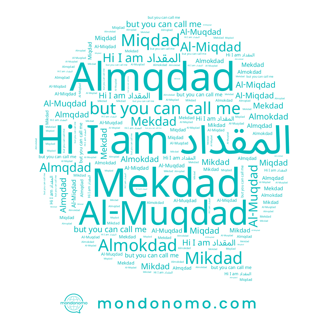 name Almqdad, name Miqdad, name Almokdad, name Mekdad, name Mikdad, name Al-Miqdad, name المقداد