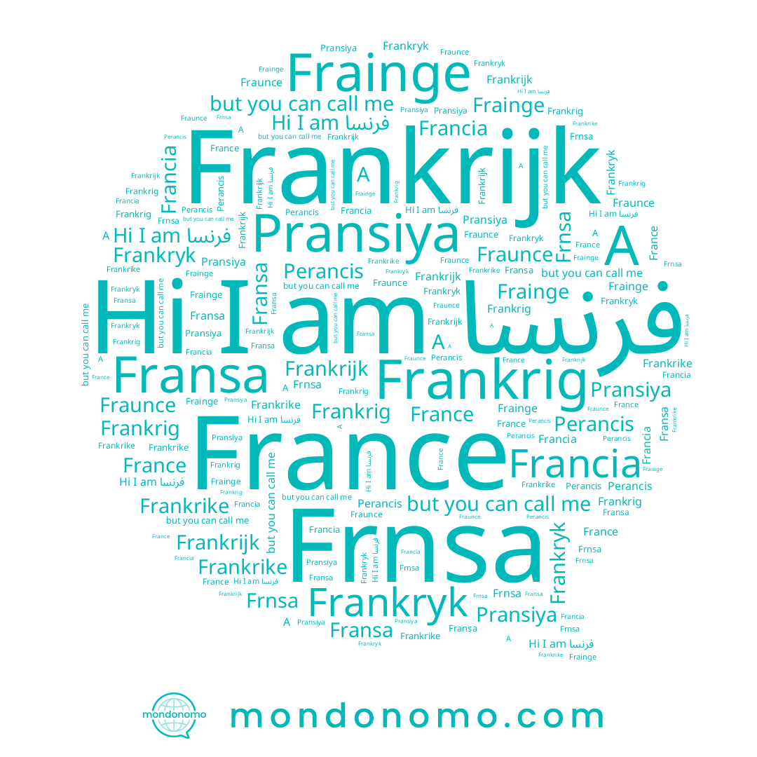name A, name Frainge, name Frnsa, name France, name Frankryk, name فرنسا, name Pransiya, name Perancis, name Fransa, name Fraunce