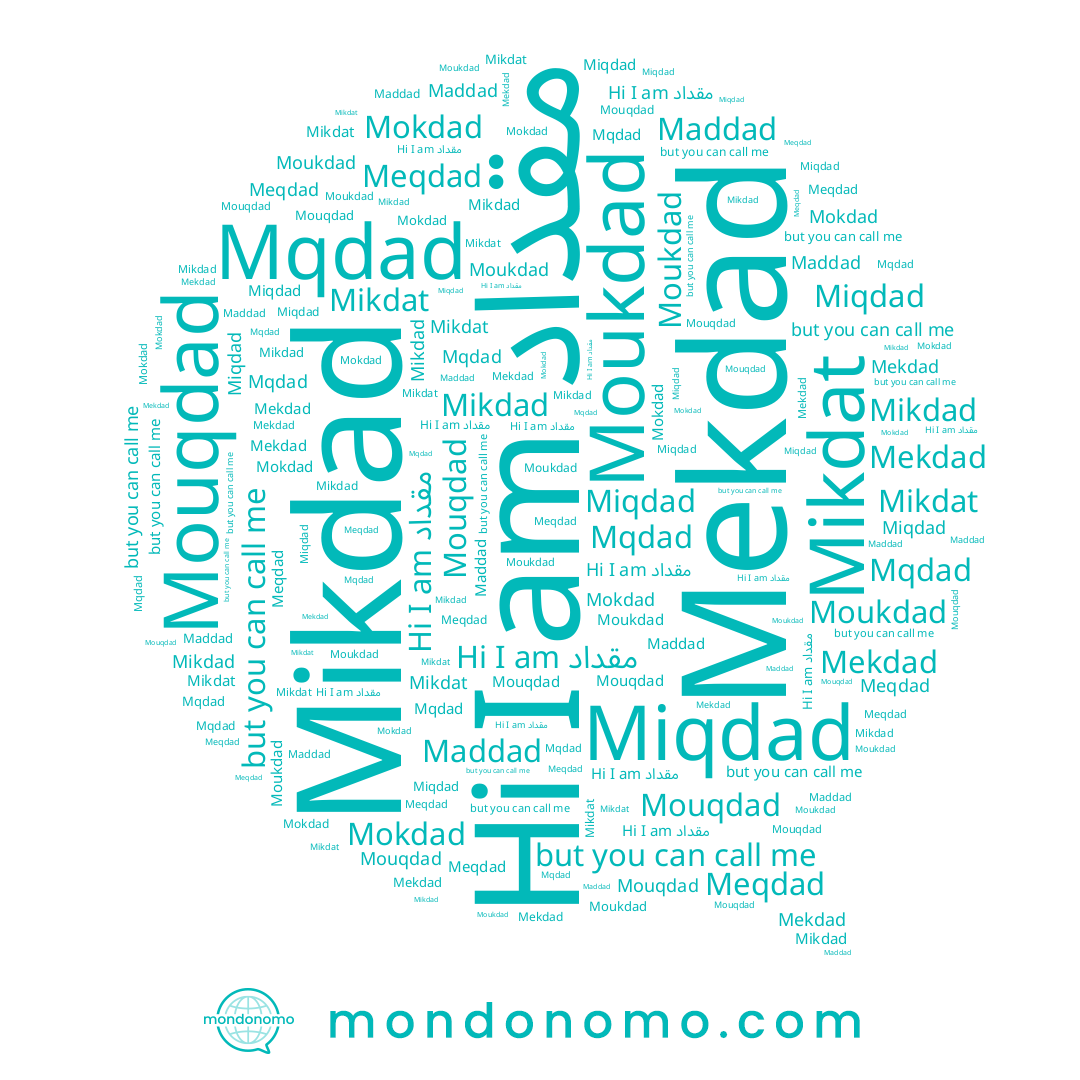 name Mouqdad, name Mkdad, name Maddad, name Moukdad, name مقداد, name Mikdat, name Miqdad, name Meqdad, name Mokdad, name Mekdad, name Mikdad, name Mqdad