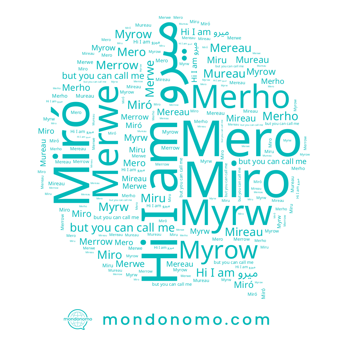 name ميرو, name Merho, name Mero, name Mireau, name Miró, name Merwe, name Mereau, name Miru, name Mureau, name Merrow, name Miro