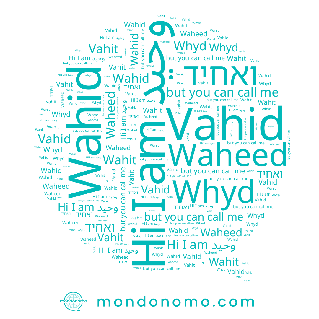 name Vahid, name Wahit, name وحيد, name Vahit, name Whyd, name Waheed, name ואחיד, name Wahid