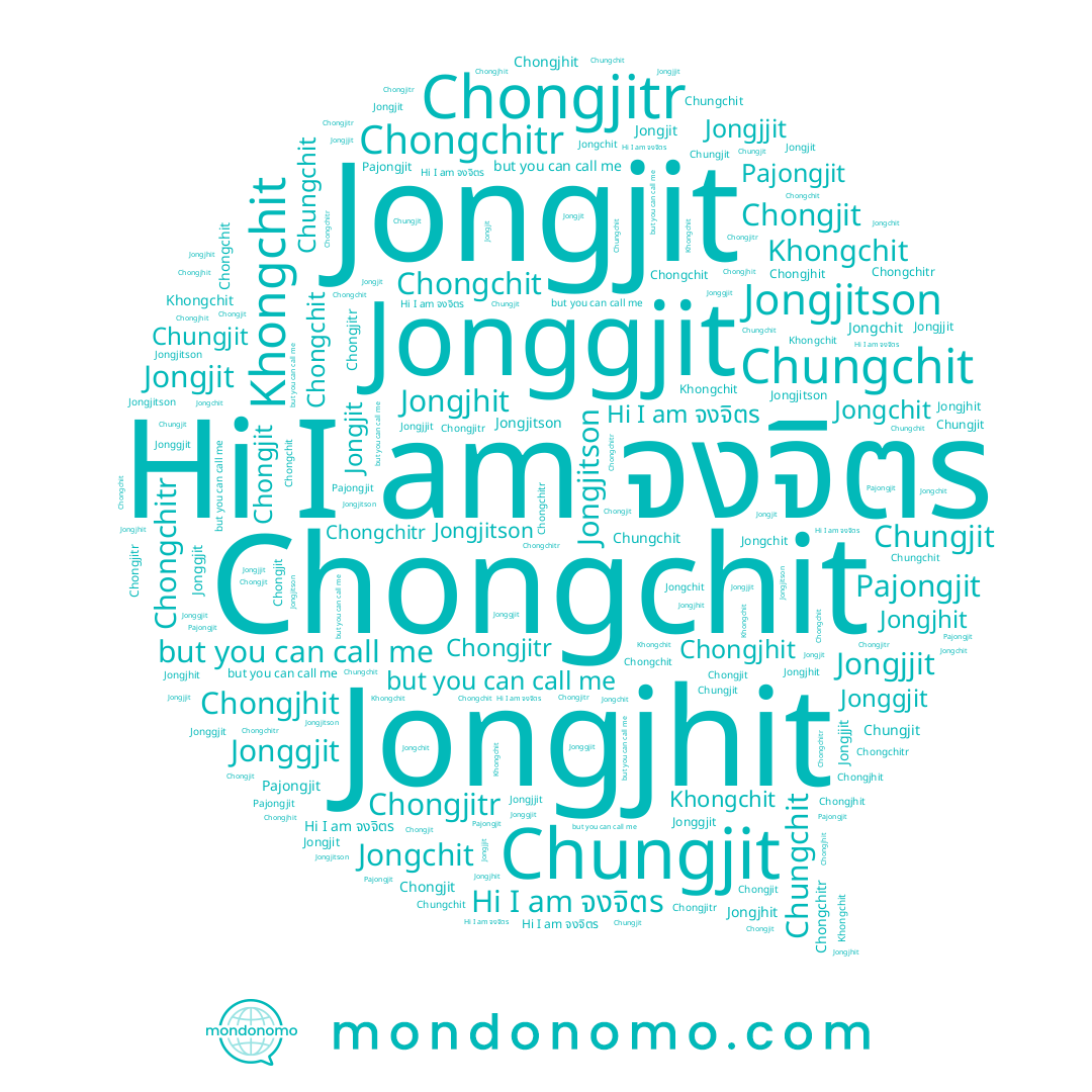 name Jongjitson, name Chungchit, name Chongchitr, name Jongchit, name Pajongjit, name Jongjhit, name Khongchit, name Chongjhit, name จงจิตร, name Jongjit, name Chongjitr, name Chongchit, name Chongjit, name Jonggjit, name Chungjit