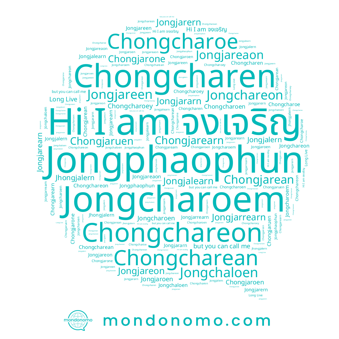 name Chongjaruen, name Chongchareon, name Jongjalern, name Jongcharoem, name Jongchareon, name Jongjarern, name Jongjareaon, name Jongjararn, name Chongcharoey, name Jongchaloen, name Chongcharen, name Jongjaroen, name Jongjareon, name Jongcharoen, name Chongcharoen, name Long Live, name Jongjarrearn, name Jongphaophun, name Chongjarone, name Jongjalearn, name Chongcharean, name Jhongjalern, name Jongjareen, name Chongjarean, name จงเจริญ, name Chongjaroen, name Chongjarearn, name Chongcharoe, name Jongjarearn