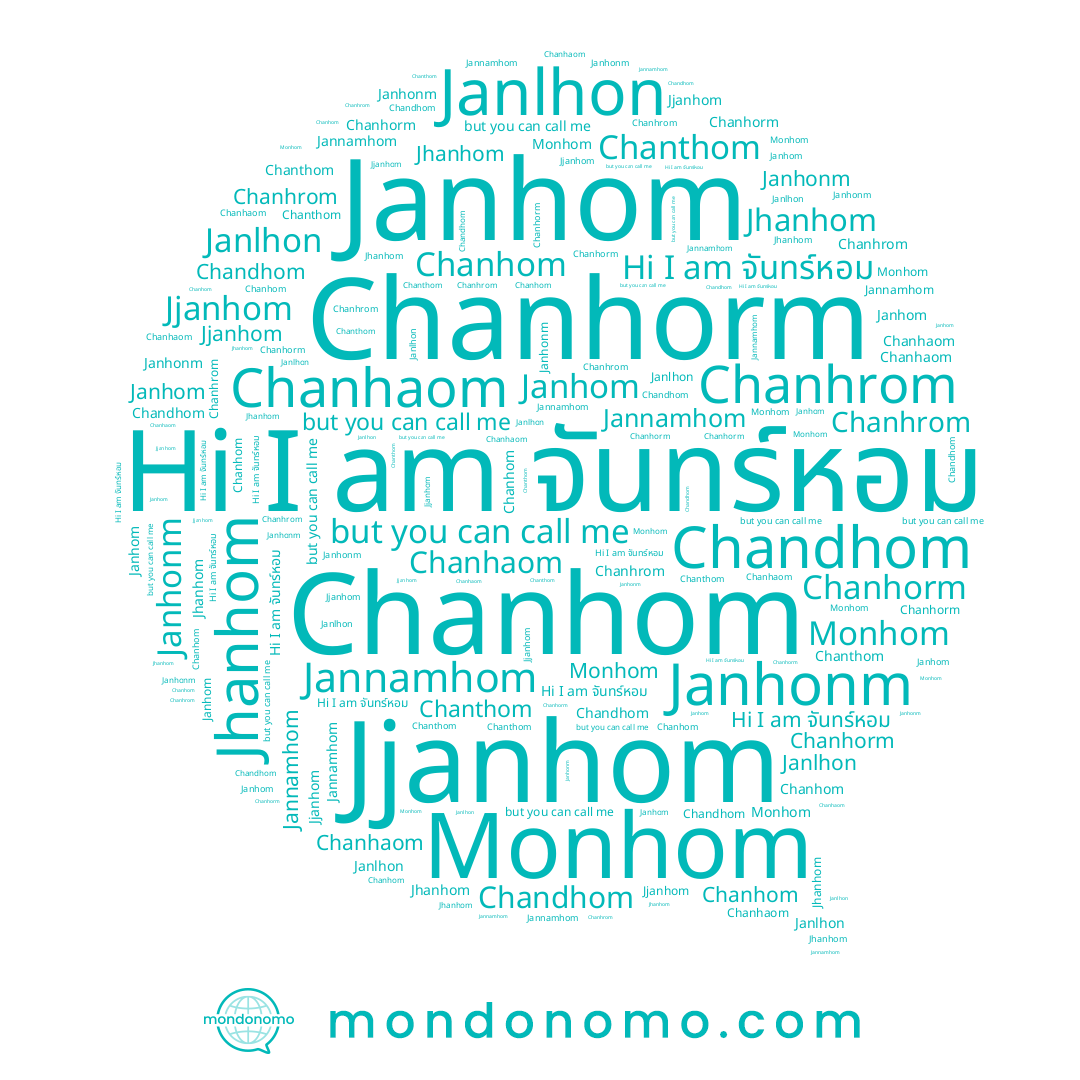 name Monhom, name Janhonm, name Janlhon, name Jjanhom, name Janhom, name Chandhom, name Chanhrom, name Chanhom, name Jannamhom, name Chanthom, name Chanhaom, name จันทร์หอม, name Chanhorm, name Jhanhom