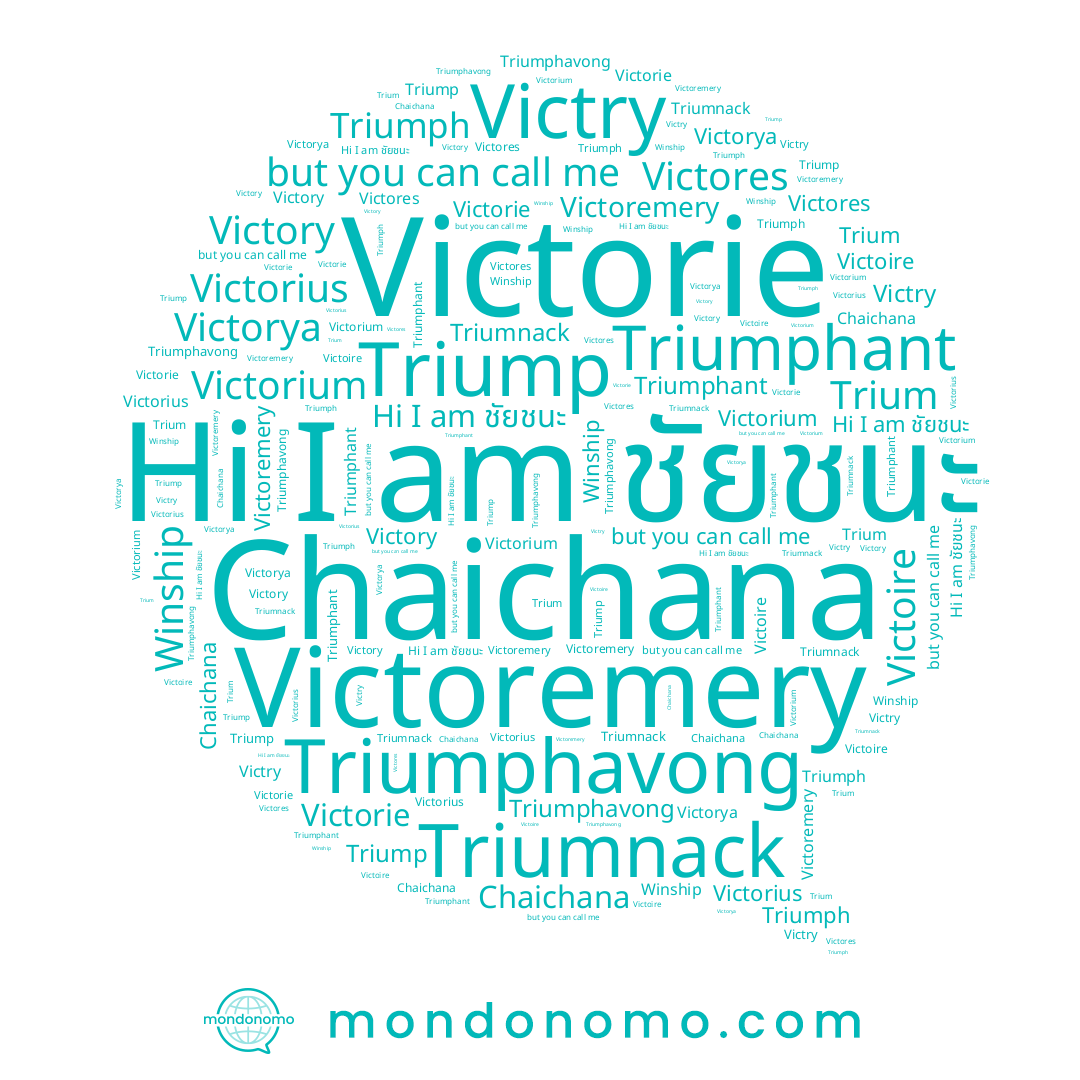 name Triumphavong, name ชัยชนะ, name Victores, name Victorya, name Triumnack, name Victory, name Victorius, name Victoremery, name Victoire, name Victry, name Winship, name Victorie, name Chaichana
