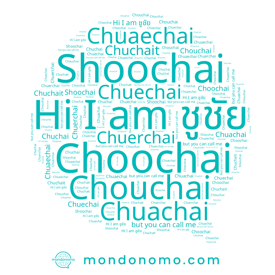 name Chuerchai, name Chuchai, name Chuachai, name ชูชัย, name Shoochai, name Choochai, name Chuaechai, name Chouchai, name Chuechai, name Chuchait